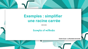 Exemples : simplifier une racine carrée