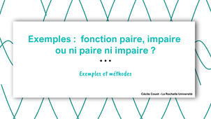 Exemples : fonction paire, fonction impaire ... ou pas