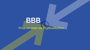 BBB : Prise en main de BigBlueButton