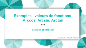 Exemples : valeurs de fonction Arccos , Arcsin, Arctan