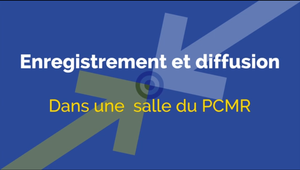 Enregistrement et diffusion de votre cours dans une  salle du Pôle Communication et Réseaux