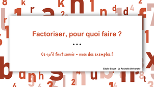 Factoriser, pour quoi faire ?