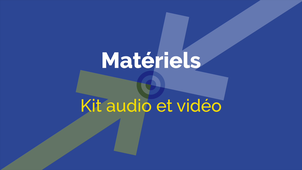 MATERIELS : Kit audio et vidéo