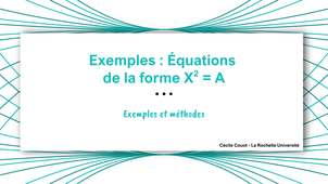 Exemples : Équations de la forme X²=A
