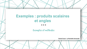 Exemples : produits scalaires et angles
