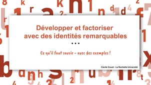 Développer et factoriser avec les identités remarquables