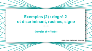 Exemples (2) : Degré 2 : discriminant, racines, signe, factorisation