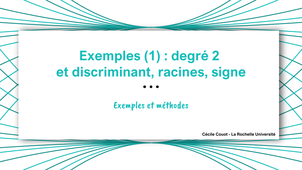 Exemples (1) : Degré 2 : discriminant, racines, signe, factorisation