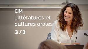 Découvrir la licence Lettres - Cours Magistral - « Littératures et cultures orales » (Licence 1) - 3ème partie