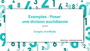 Exemple : poser une division euclidienne (division d'entiers)