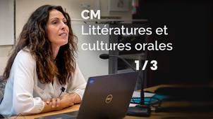 Découvrir la licence Lettres - Cours Magistral - « Littératures et cultures orales » (Licence 1) - 1ère partie