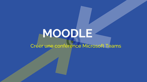 MOODLE : Ajouter une conférence microsoft Teams