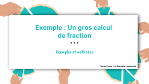 Exemple : Un gros calcul avec des fractions