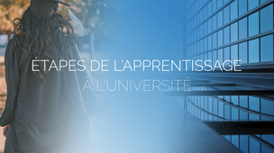 Les étapes de l'apprentissage à l'université